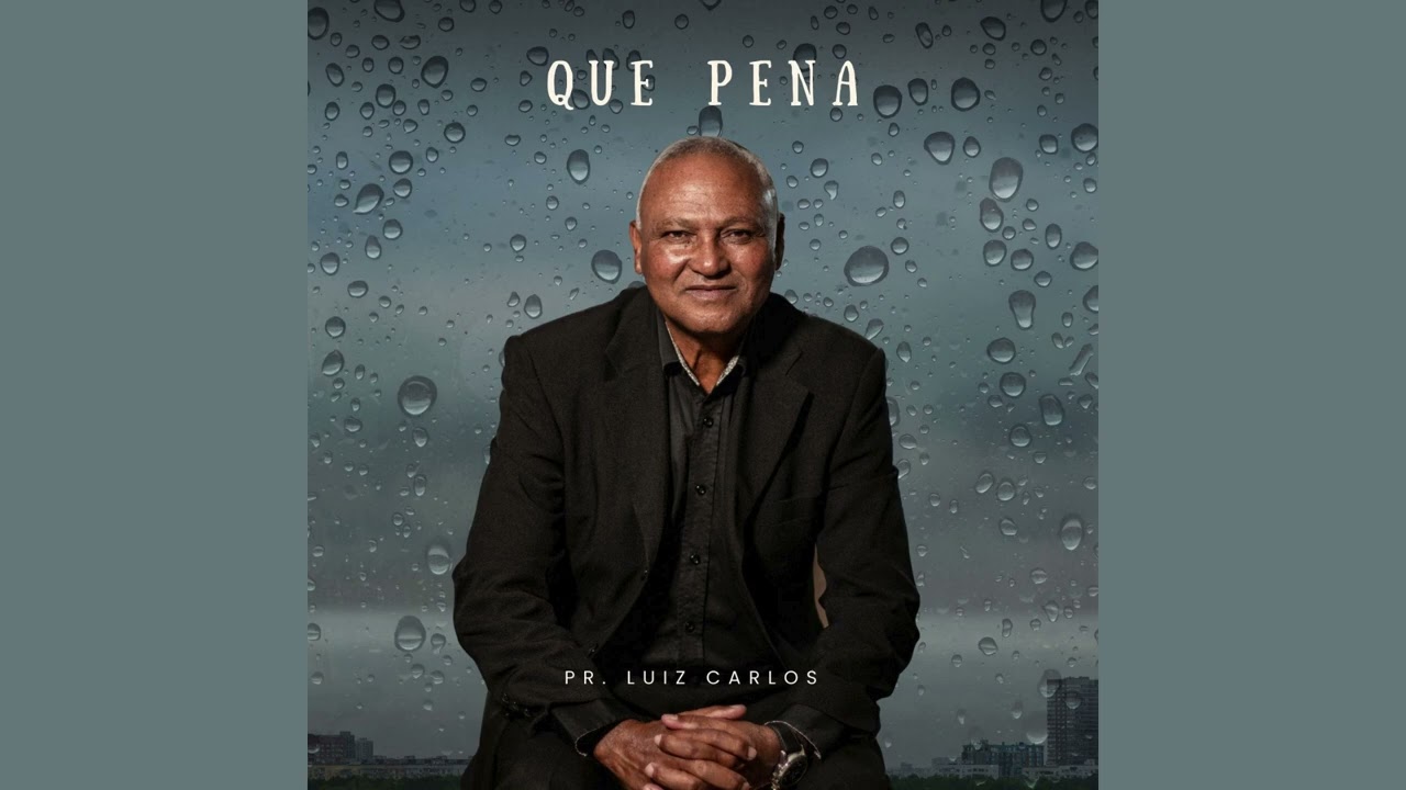 Pr. Luiz Carlos - Que Pena