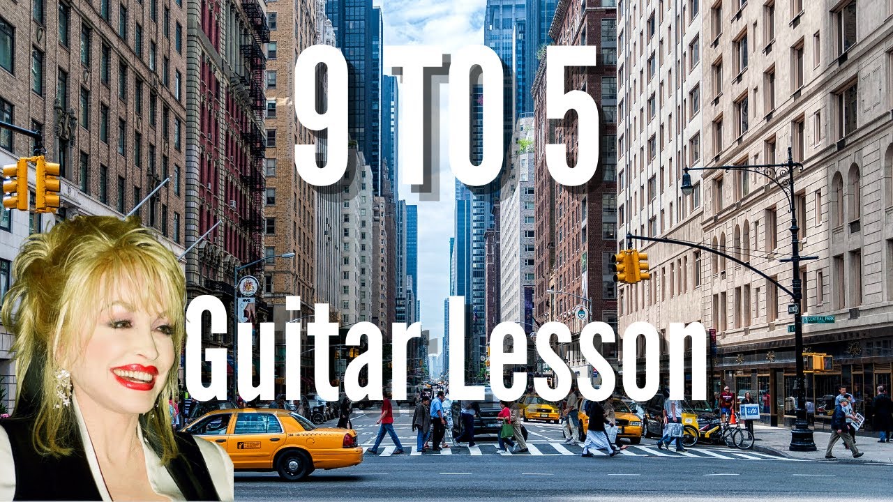 9 to 5  by Dolly Parton Guitar Lesson: How to play One of Dolly Parton's Most Famous Songs!