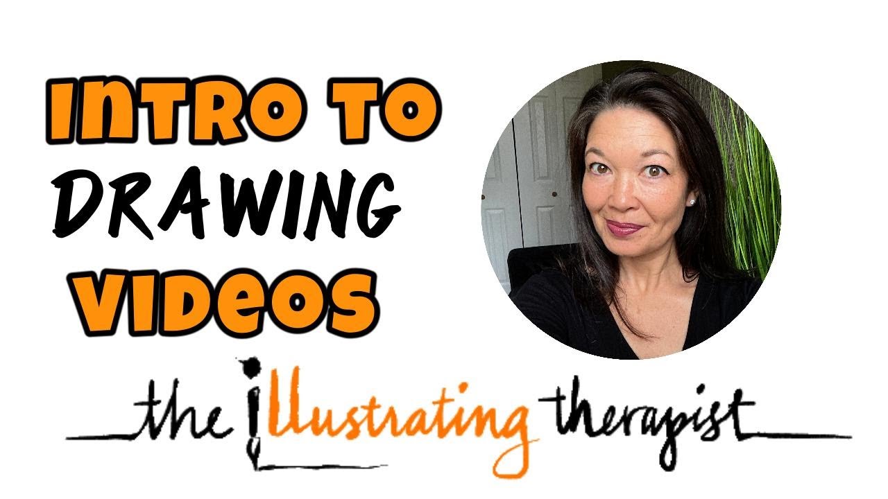 Intro to Drawing Videos - the illustrating therapist