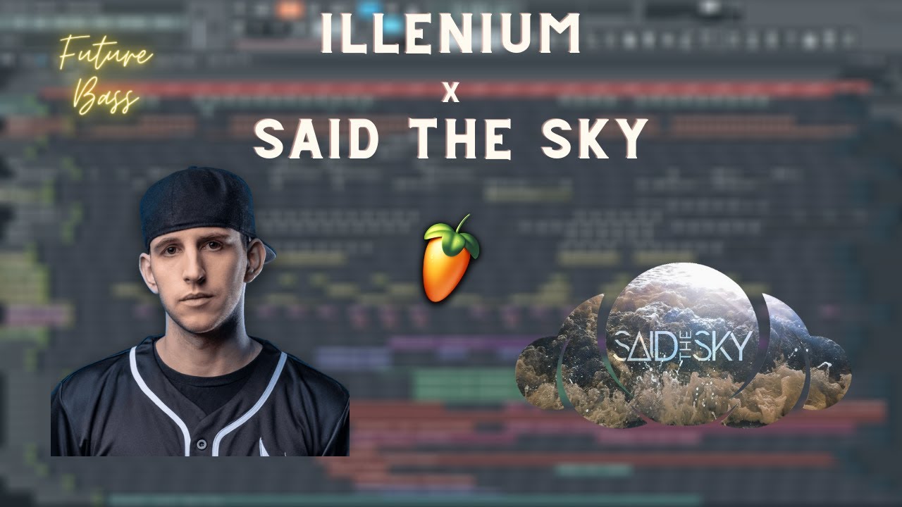 Very Emotional Future Bass : Illenium x Said The Sky (FLP Project) + Acapella [Template]