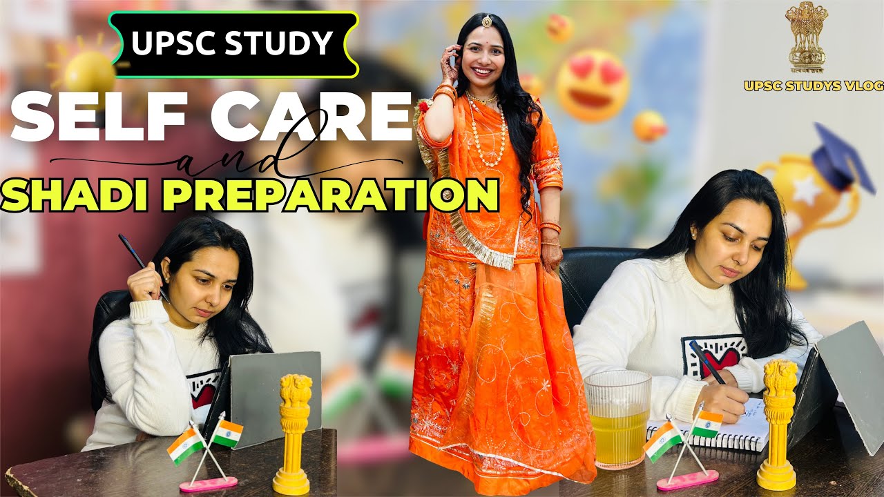 UPSC Studies, Self-Care & Shaadi Prepration: Productive Day in My Life”😍📚💍👰‍♀️