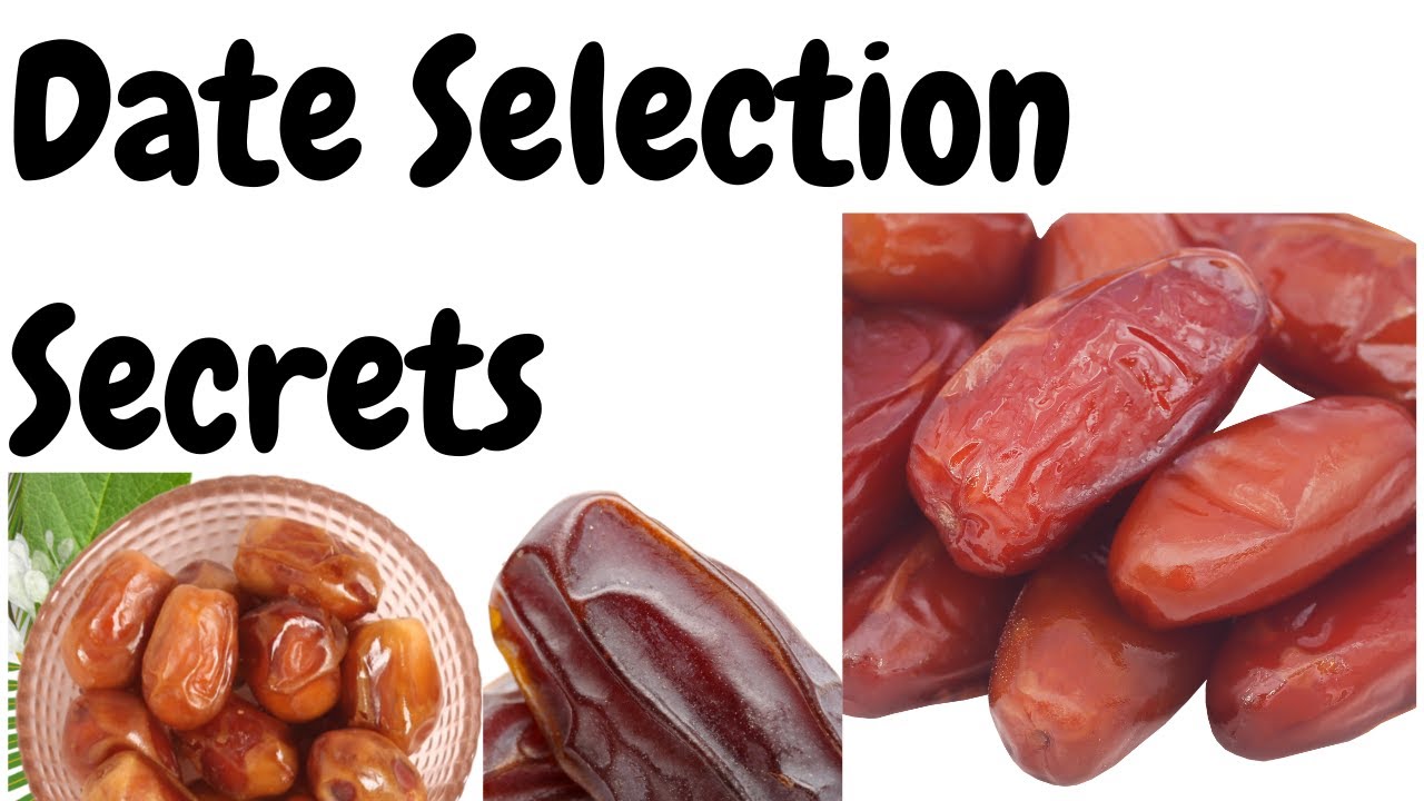 How Do You Select High-Quality Dates?