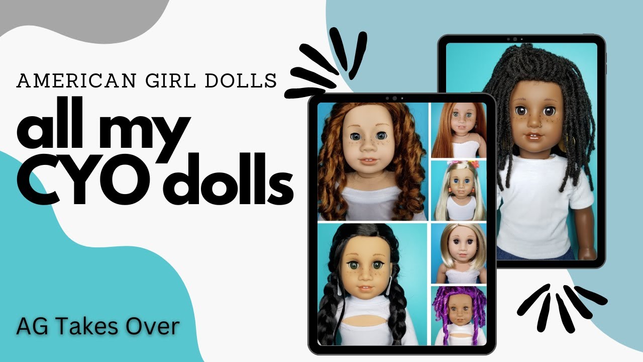 All My Dolls - CYO Edition!