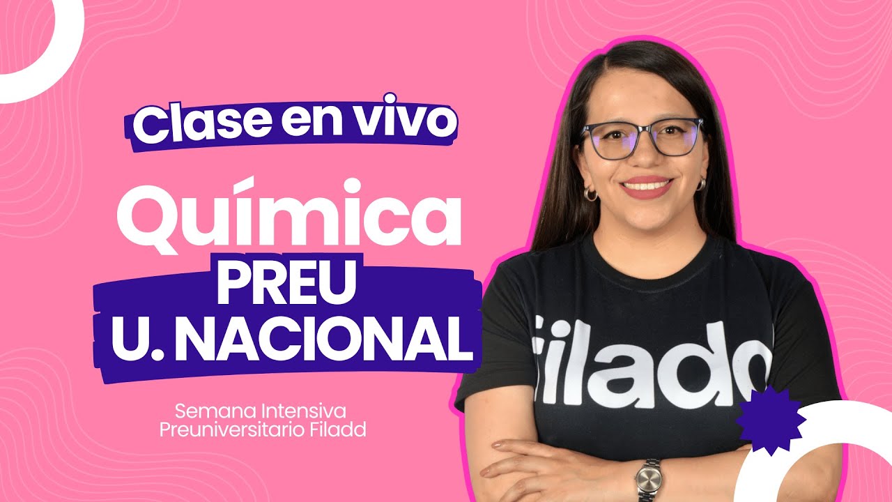 Química para la Prueba Admisión Universidad Nacional | CLASE EN VIVO 🔴 #SemanaFiladd