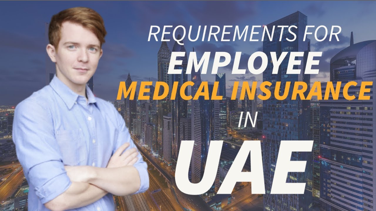 Requirements For Employee Medical Insurance In UAE !