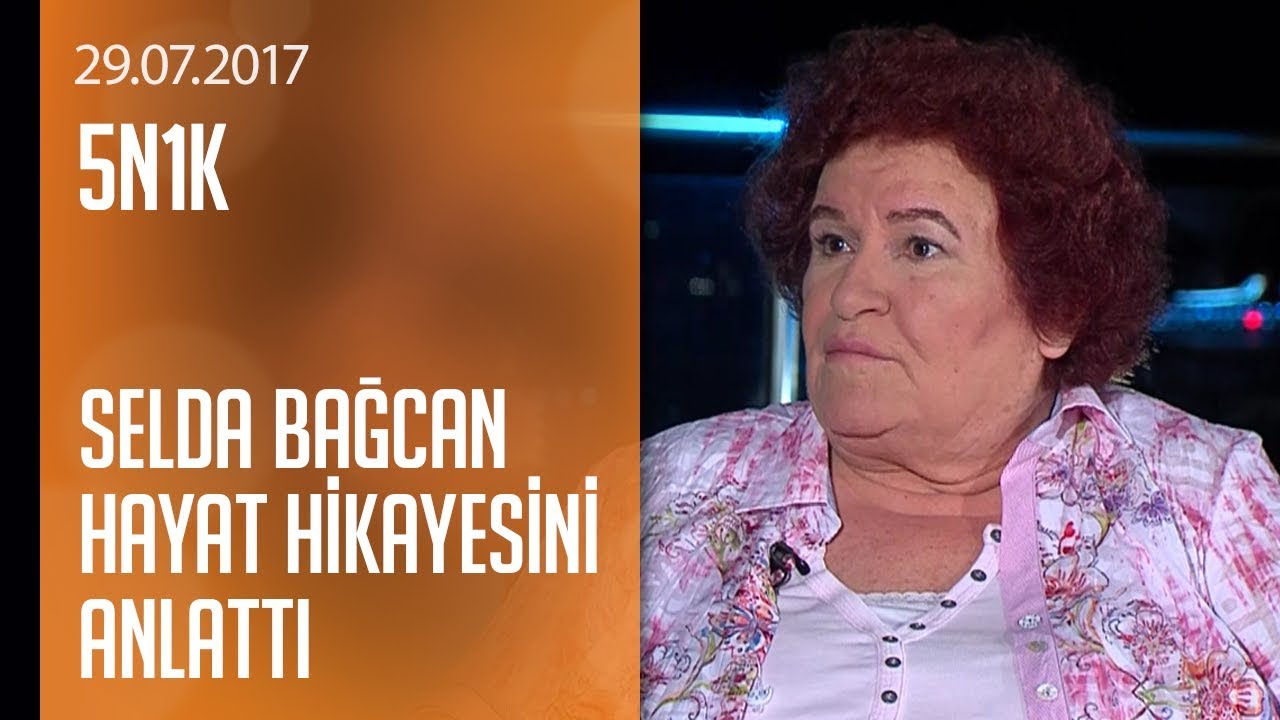 Selda Bağcan hayat hikayesini anlattı - 5N1K 29.07.2017 Cumartesi