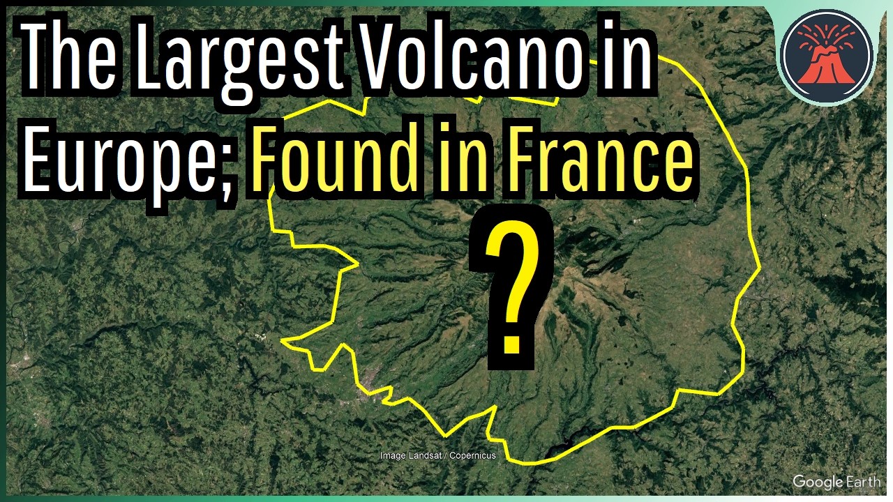 The Largest Volcano in Europe; Found in France