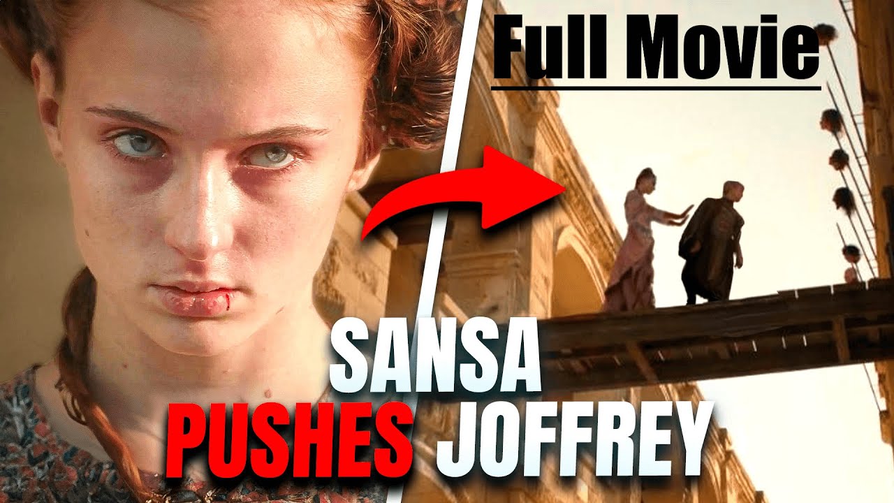 What if Sansa Pushed and Killed Joffrey - Full Movie