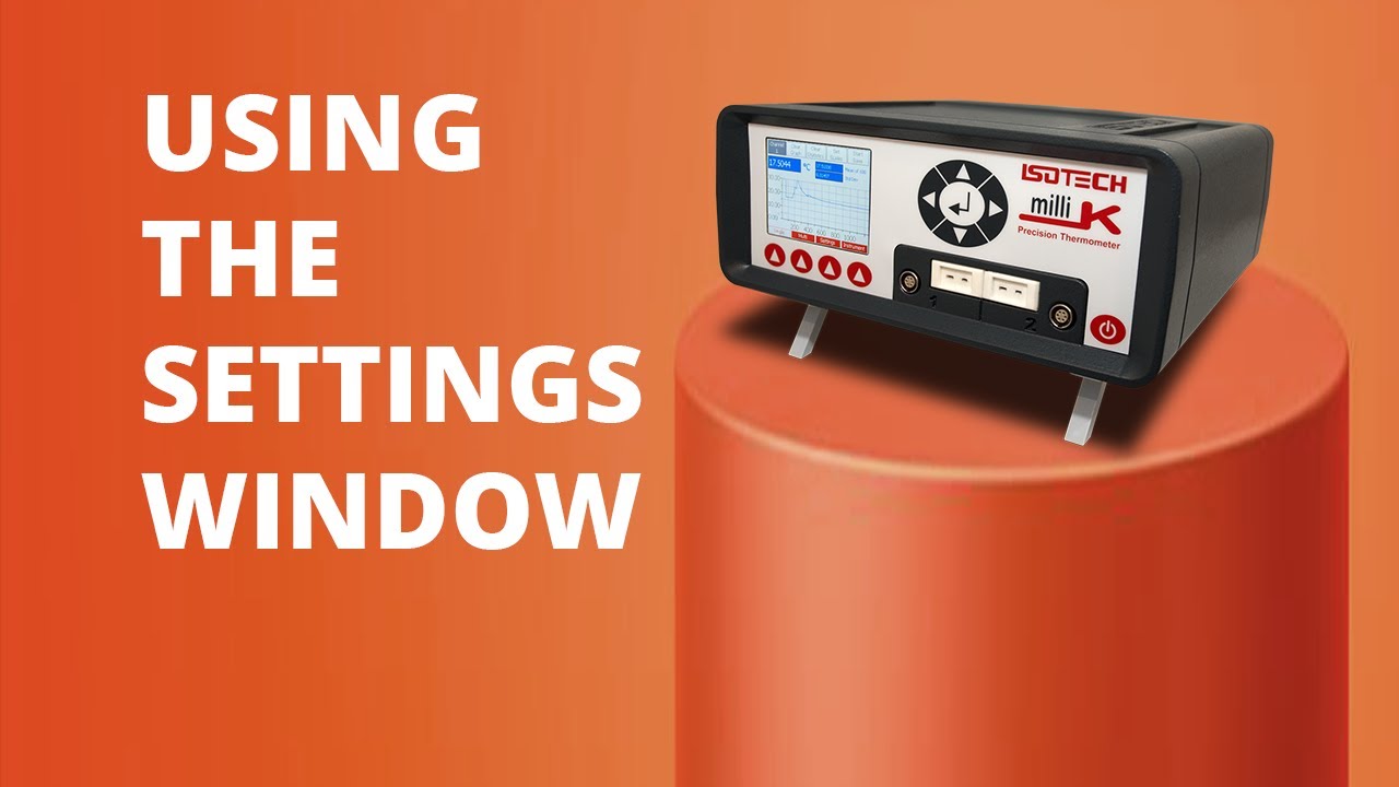 How to use the Settings Window on your Isotech MilliK