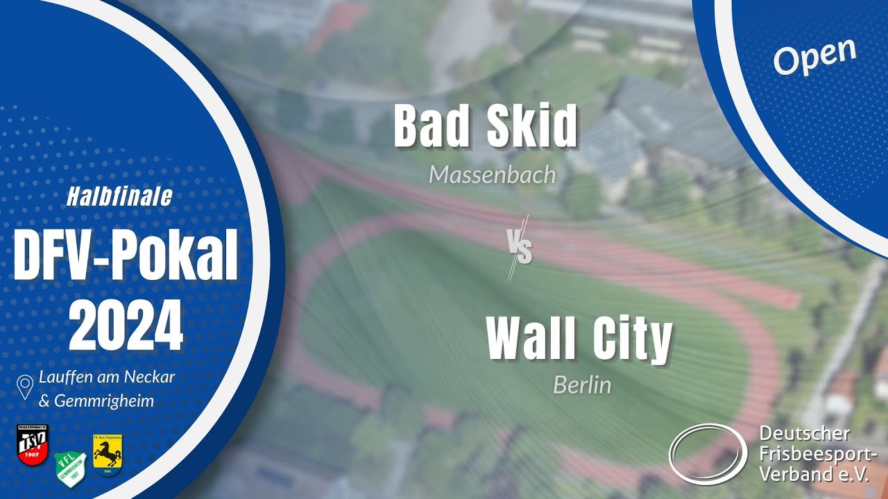 DFV Pokal Open 2024 | Halbfinale Wall City vs. Bad Skid