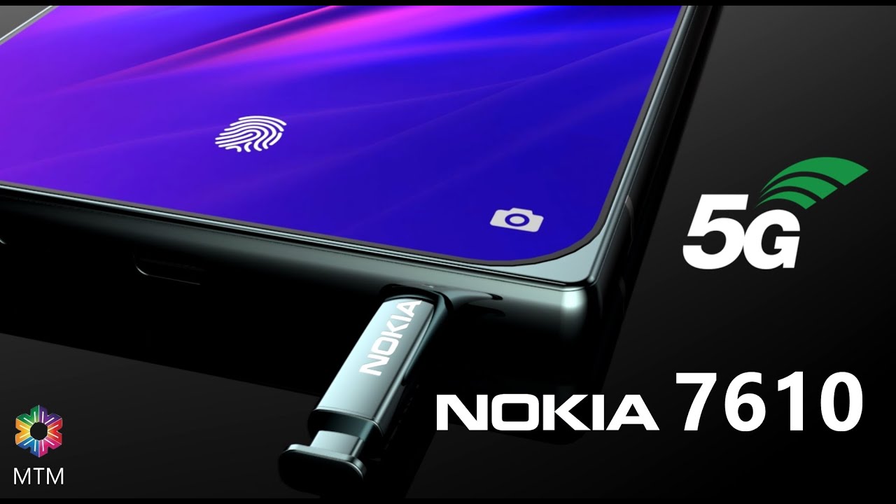 Nokia 7610 5G Launch Date, Price, First Look, Specs, Re-design, Official Video, Trailer,Camera,Leaks