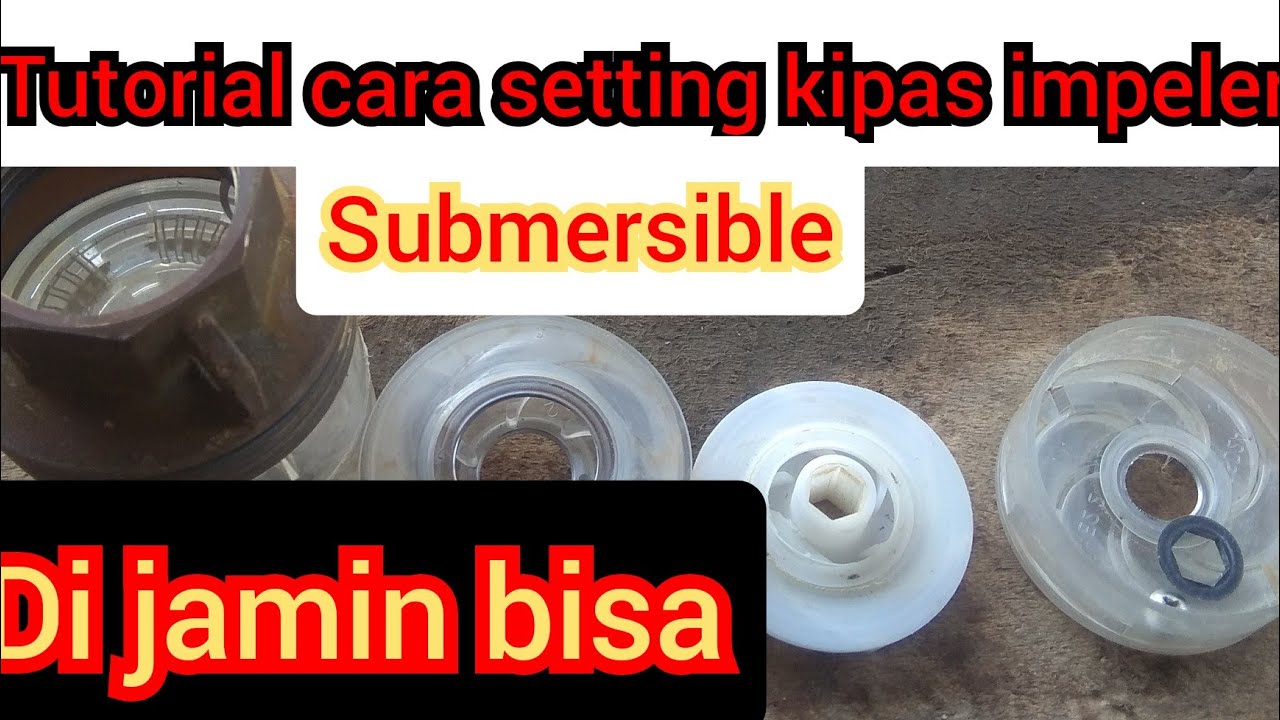 Submersible pump cara pasang kipas impeler submersible 