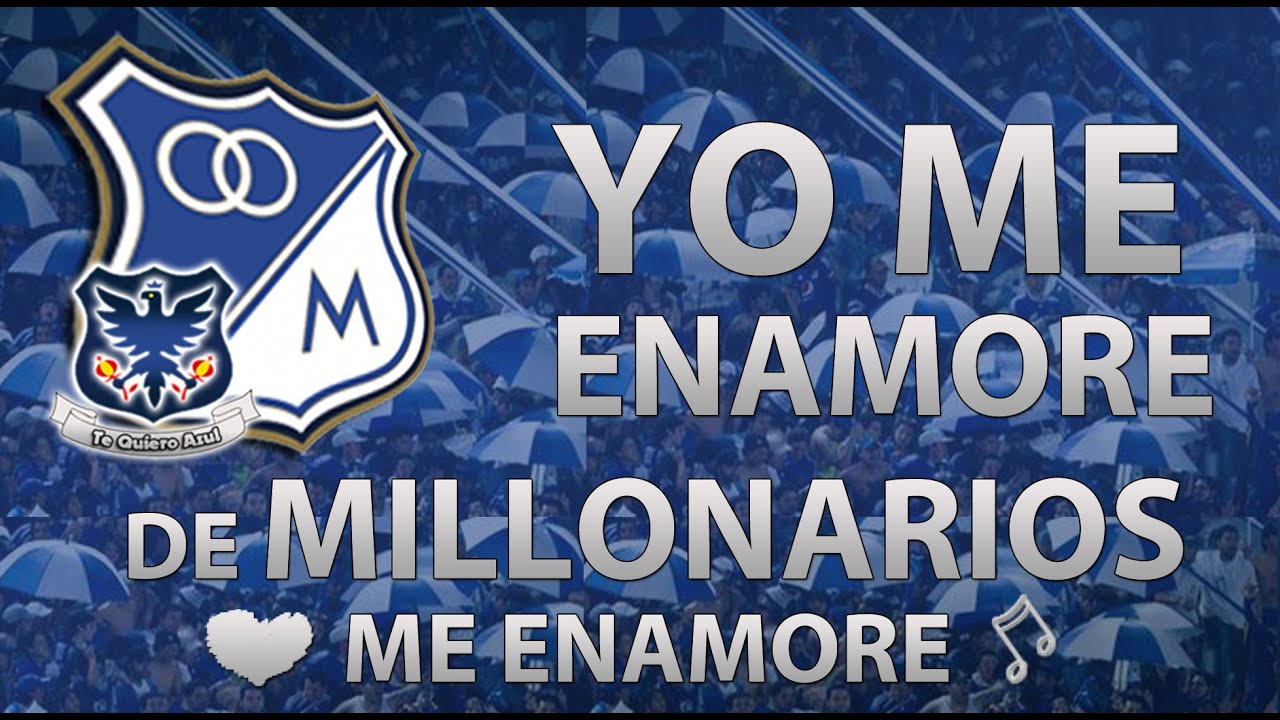 YO ME ENAMOR&Eacute; DE MILLONARIOS ME ENAMOR&Eacute; - MILLONARIOS FC