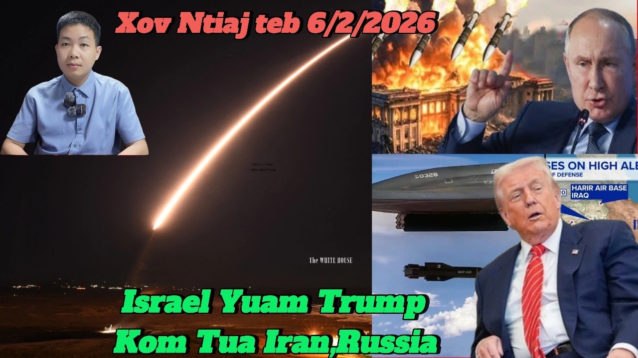 Live 6/2/2026 Xov Kub Ntiaj Teb  Israel Kom Trump Tso Cai Tua Iran, Suav, Taiwan, Lub Neej Pluag VN