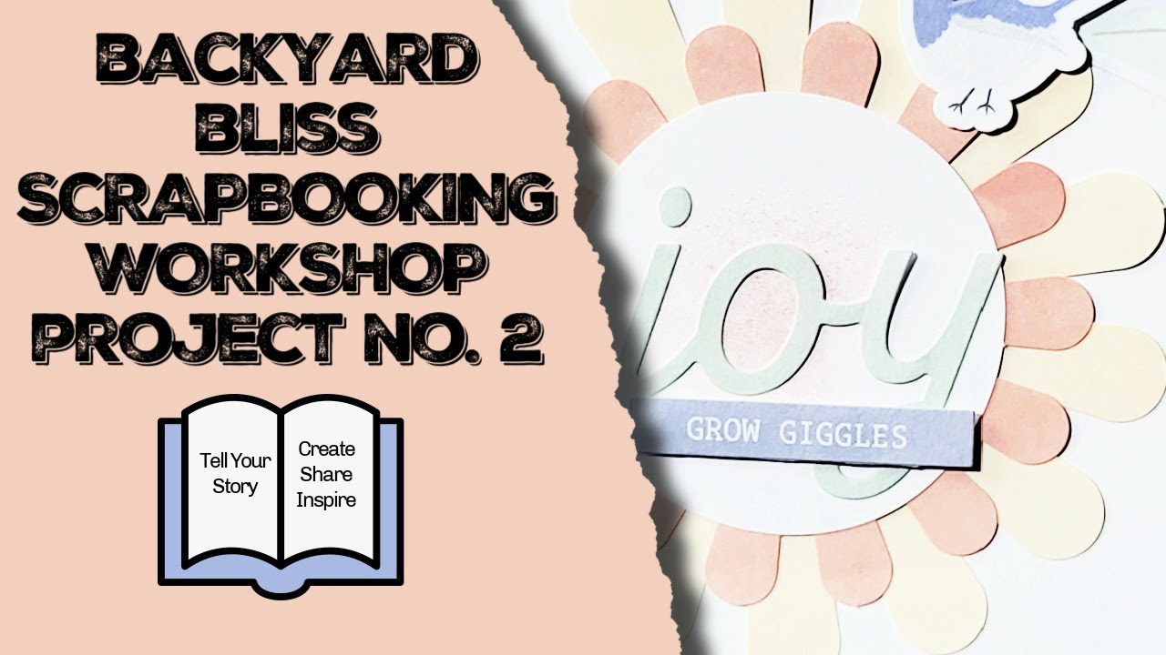 BACKYARD BLISS SCRAPBOOKING WORKSHOP KIT // PROJECT NO. 2 // 
