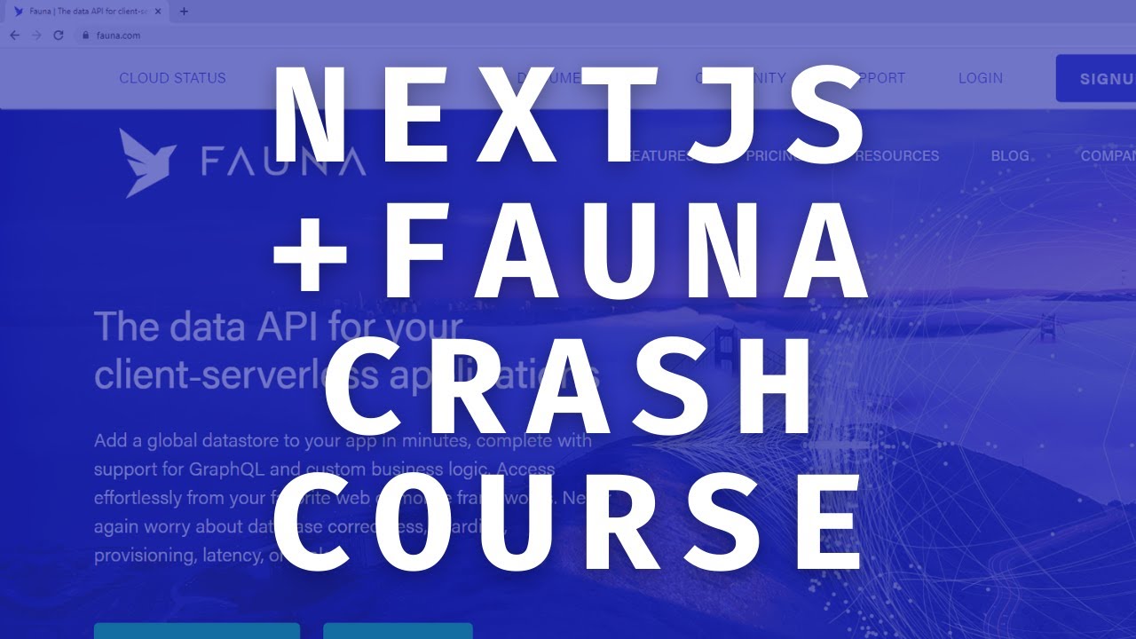 NEXTJS + FAUNA CRASH COURSE - Learn the basics in under 1 hour.
