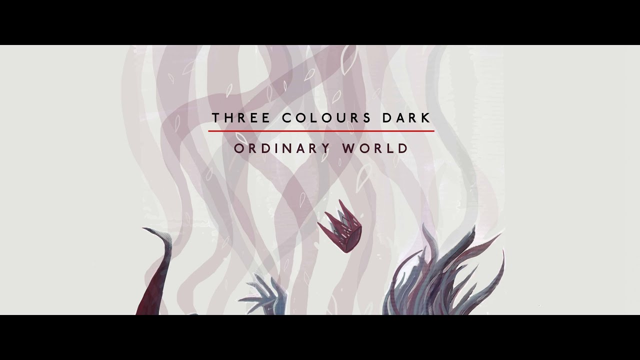 THREE COLOURS DARK 'Ordinary World'