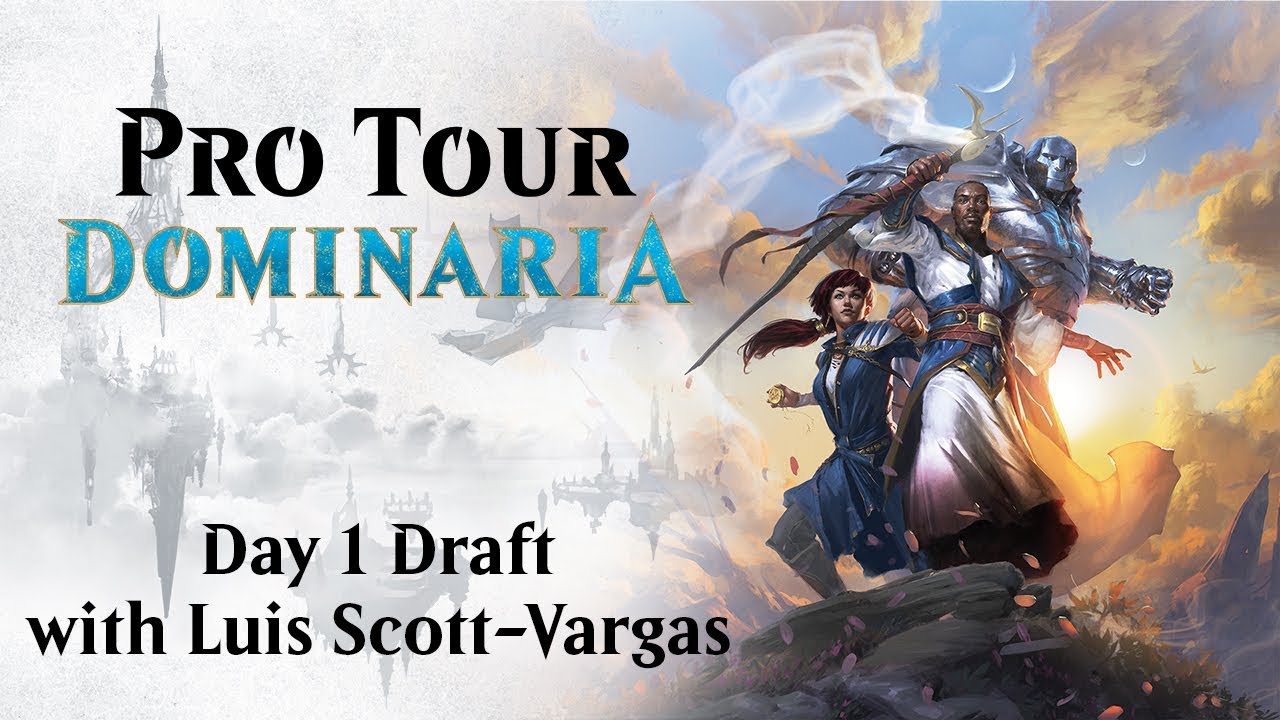 Pro Tour Dominaria Day 1 Draft with Luis Scott-Vargas