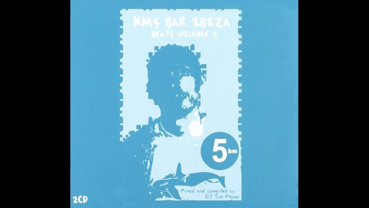 DJ Sin Plomo - KM5 Bar Ibiza: Beats Volume 5 (Disc 2)