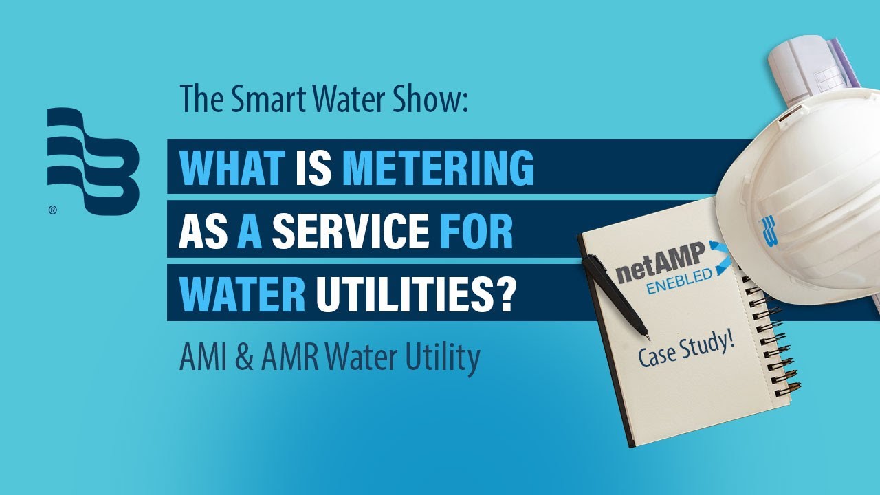 netAMP Enabled Metering as a Service for Water Utilities | The Smart Water Show, Episode 10