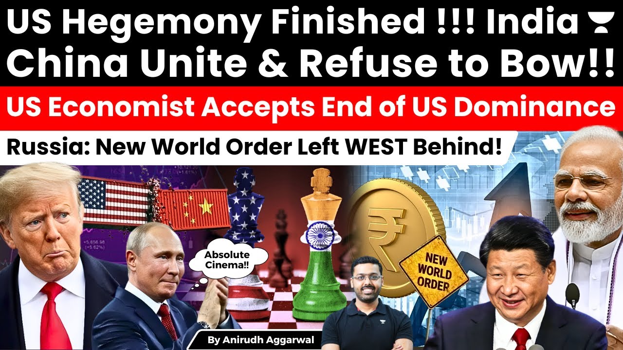 US Hegemony Finished! India China Refuse to Bow! US Economist Accepts End of US Dominance. Russia