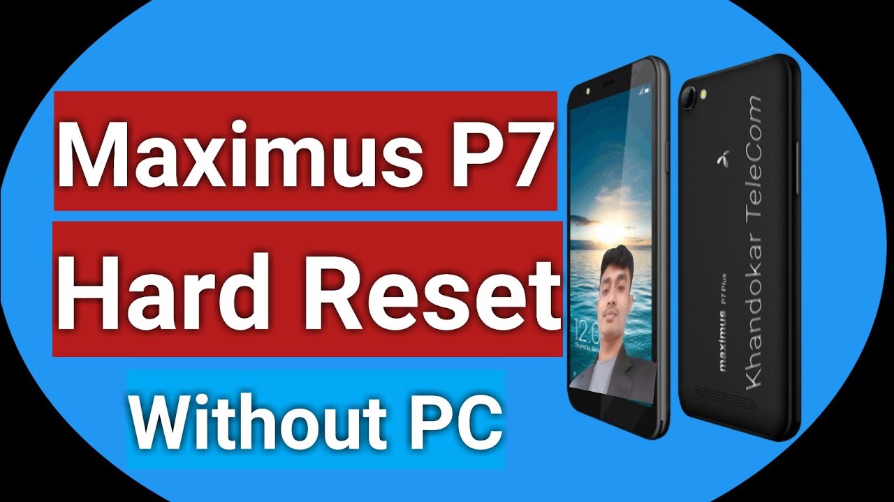 Maximus P7 Hard reset Without Pc  100%Done 