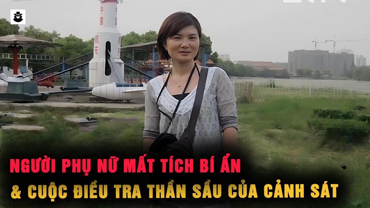 Người Phụ Nữ Mất Tích Bí Ẩn Và Cuộc Điều Tra Thần Sầu Của Cảnh Sát | SIÊU KỲ ÁN