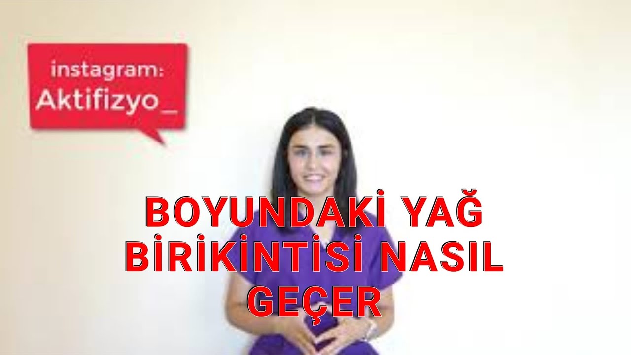 BOYUNDAKİ YAĞ BİRİKİNTİSİ NASIL OLUŞUR? NASIL GİDERİLİR?
