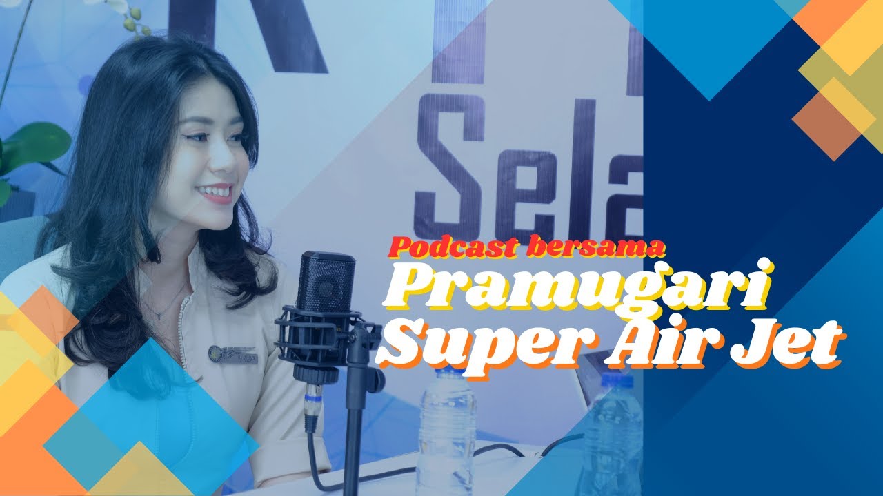 Podcast bersama pramugari Super Air Jet