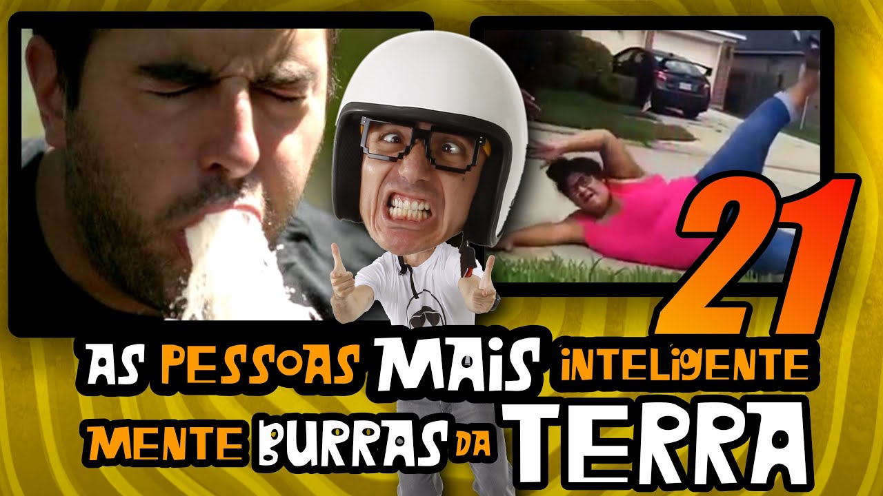 As Pessoas mais Inteligentemente Burras da Terra 21
