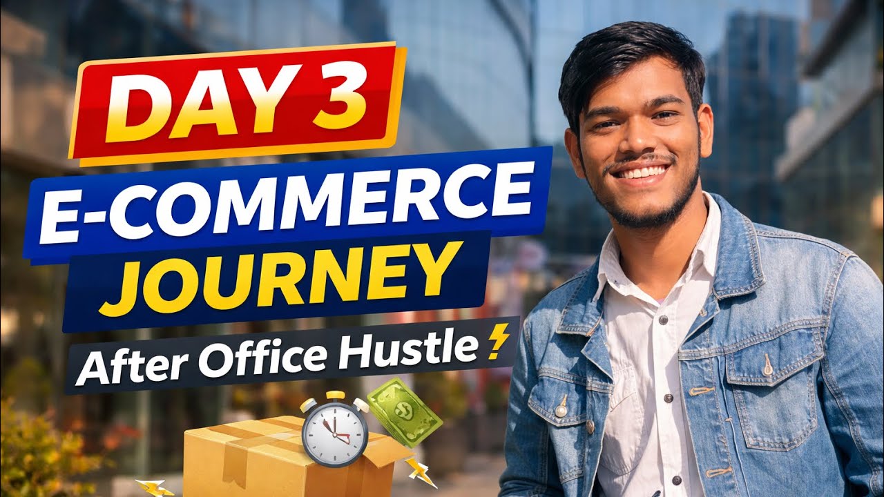Day 3 of My E-Commerce Journey 🚀 | Balancing Job & Business