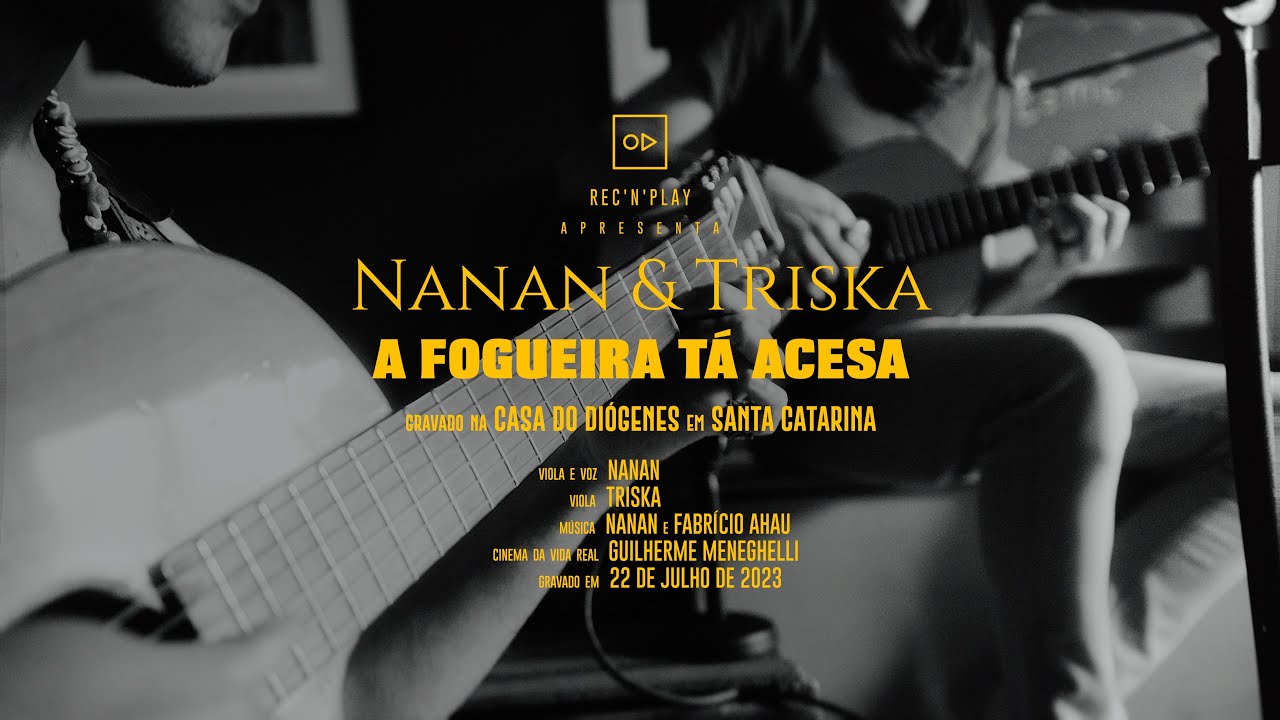 Nanan e Triska - A fogueira tá acesa