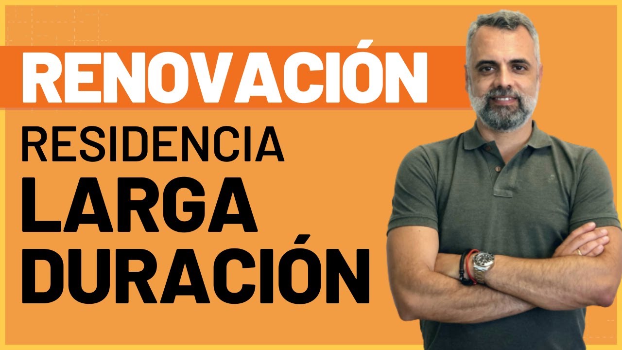 🔁 Renovación de Tarjeta de Residencia de Larga Duración