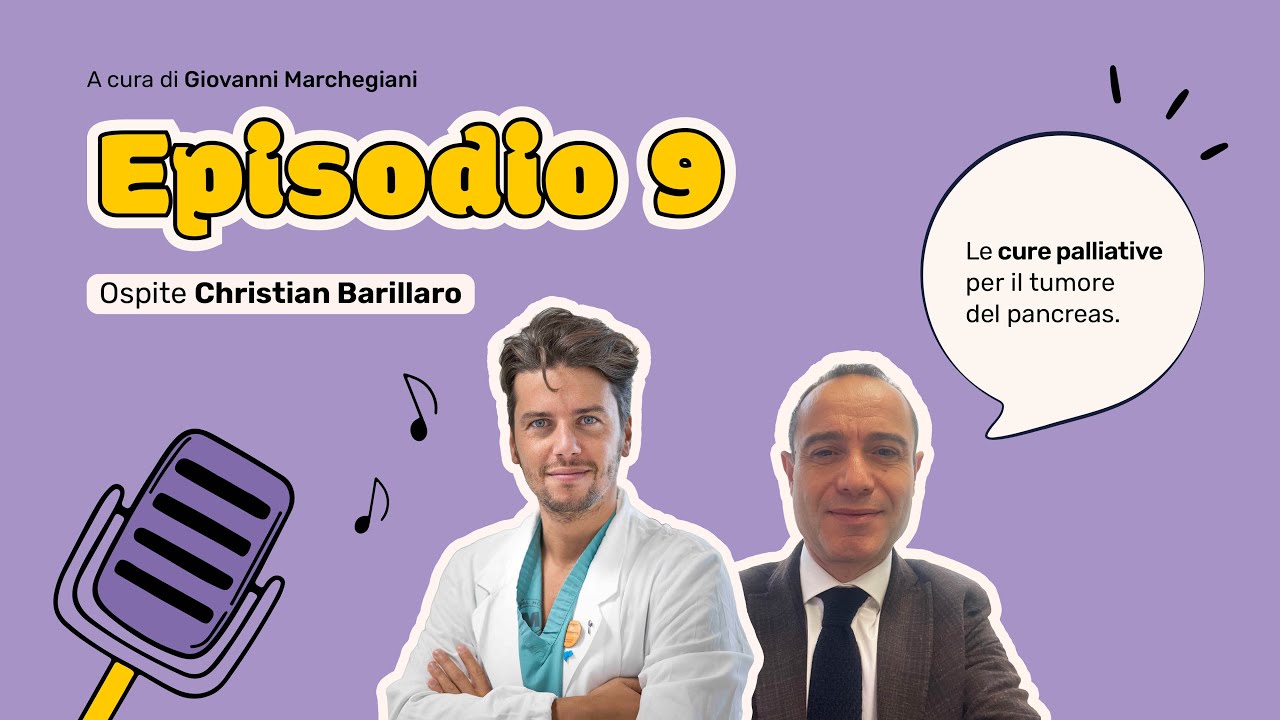 S01x09 - Le cure palliative per il tumore al pancreas con Christian Barillaro