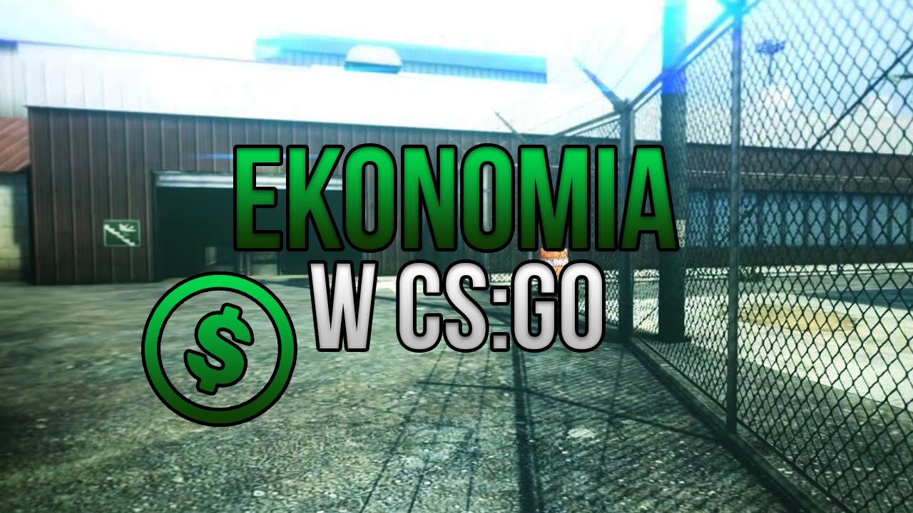 EKONOMIA W CS:GO !! WSZYSTKO W JEDNYM !! $$