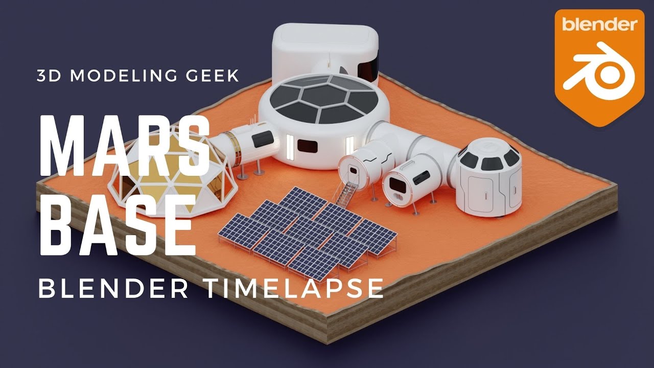 Blender Timelapse: Mars Base | 3D Modeling and Rendering/Texturing