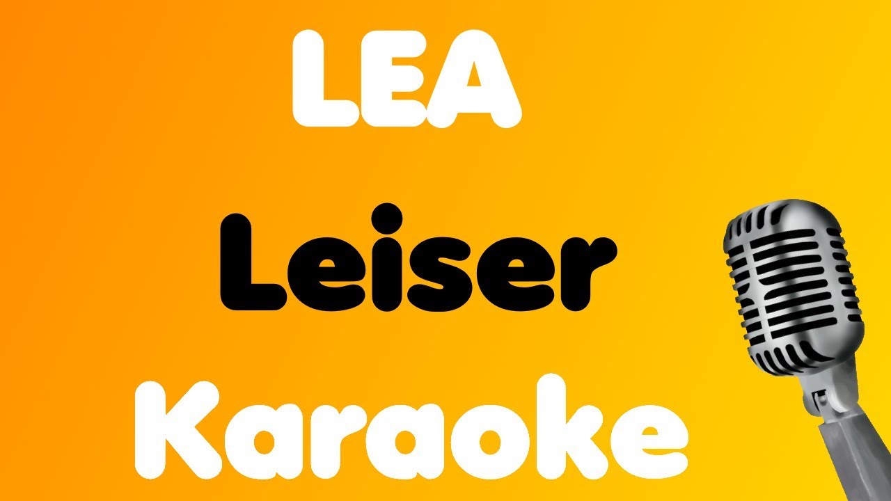 LEA &bull; Leiser &bull; Karaoke