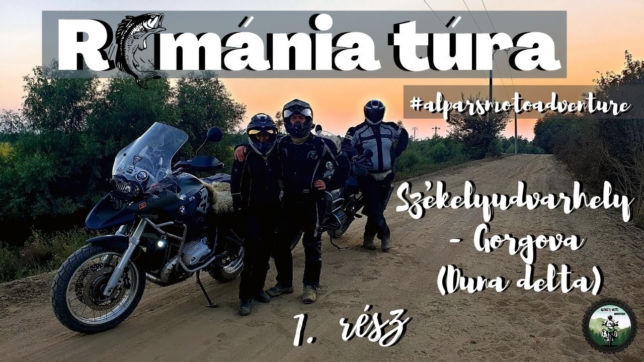Romániai motoros túra🌎2020 Első rész Székelyudvarhely-Gorgova(Duna delta)- BMWR1200GS-ek a deltában