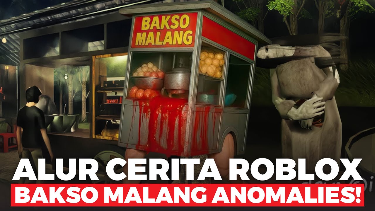 ALUR CERITA BAKSO MALANG ANOMALIES ROBLOX! BAHAS SEMUA ENDING DAN ANOMALINYA!!