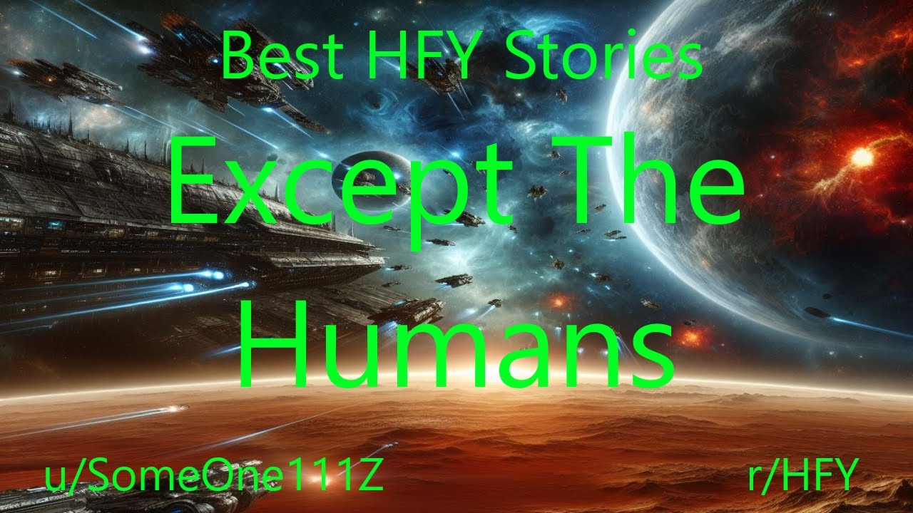 Best HFY Stories: Except The Humans