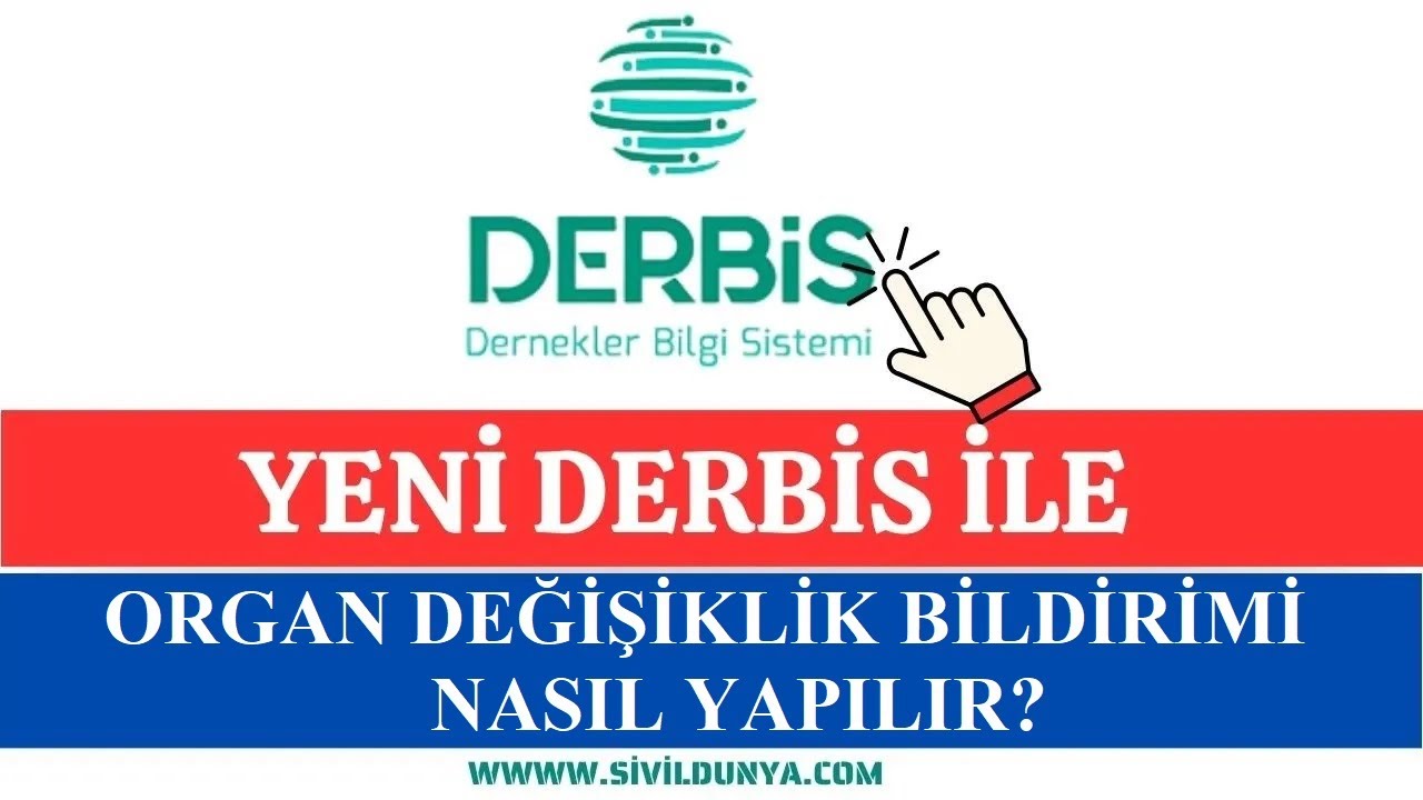 Yeni DERBİS ile Organ Değişikliği Nasıl Bildirilir?