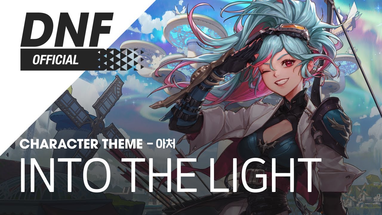 [DNF] Into the Light (Feat. 최예나)｜'아처' 테마곡 ▶던파_캐릭터 테마곡