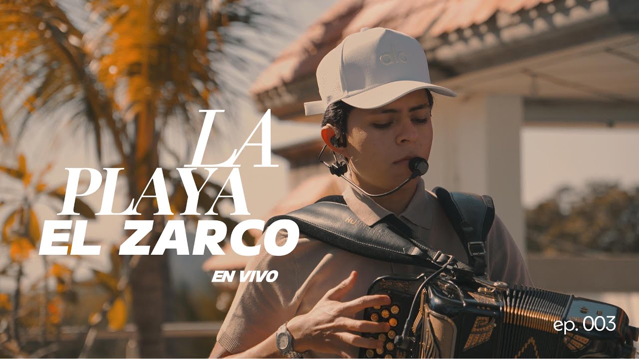 La Playa-El Zarco[ En Vivo]