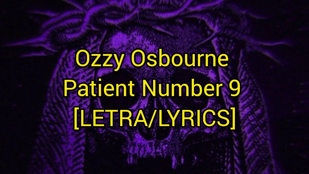 Ozzy Osbourne - Patient Number 9 - [LETRA/LYRICS]