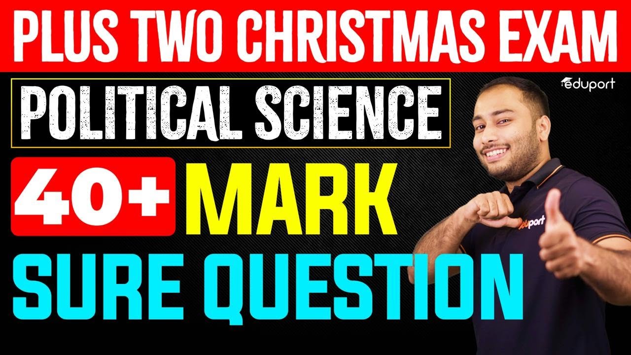 Plustwo christmas exam |  political science  | 40 + mark sure question  | Eduport