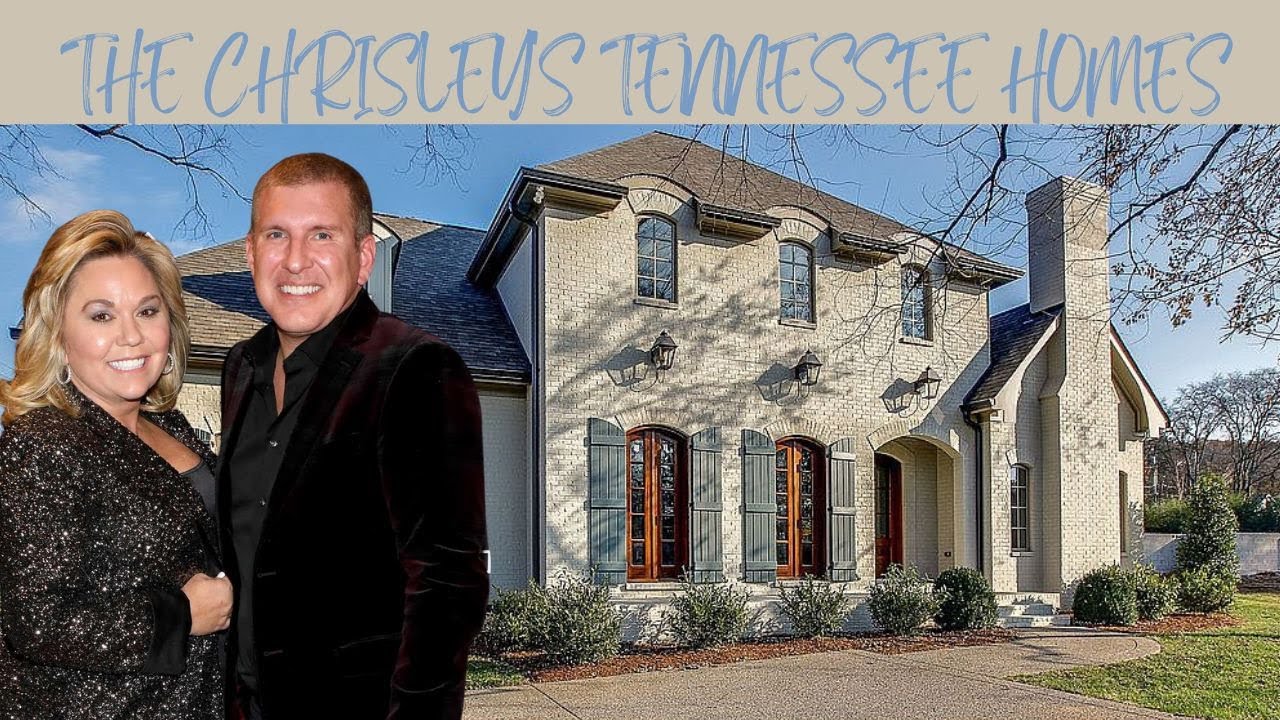 THE CHRISLEY’S | TENNESSEE HOMES