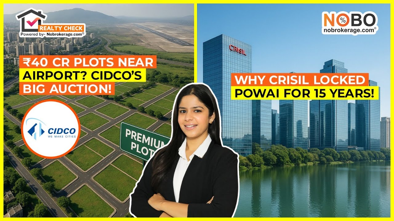 CRISIL&rsquo;s ₹600 Cr Mega Lease & CIDCO&rsquo;s ₹40 Cr Plot Auction | Mumbai Property Market on Fire!