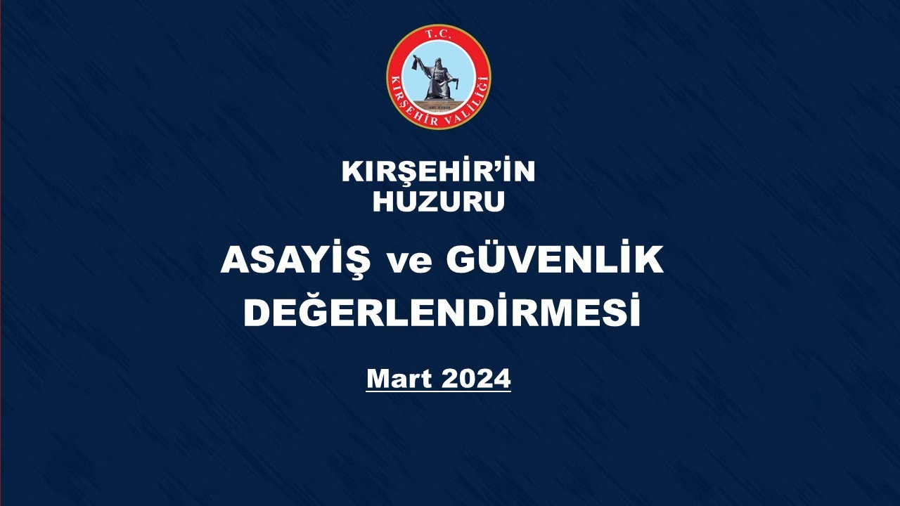 Kırşehir Asayiş ve Güvenlik Değerlendirmesi
