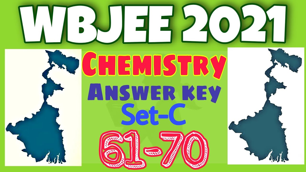 WBJEE 2021 Chemistry Answer Key(61-70) |Set-C| solutions with concept