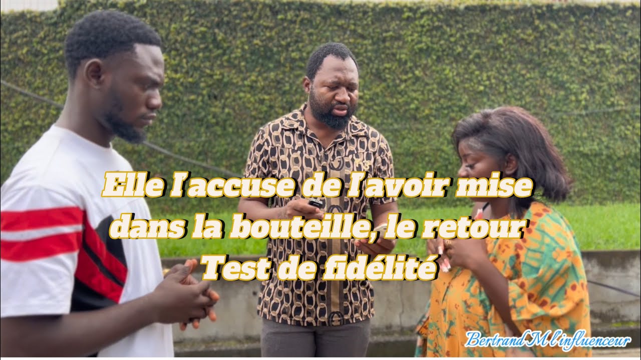 Retour Test de fidélité il m’a mise dans la bouteille incroyable il m’a gbassé